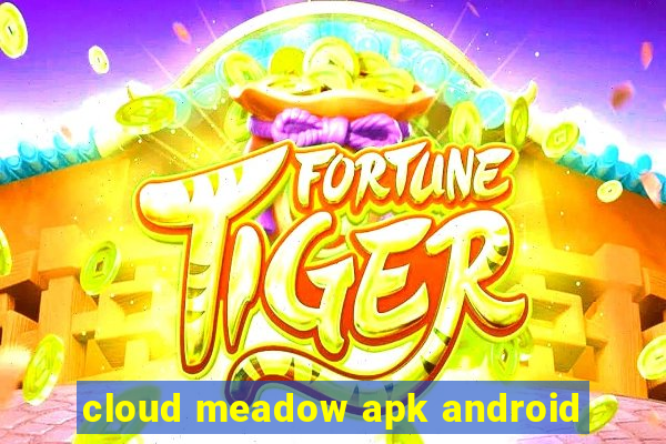 cloud meadow apk android